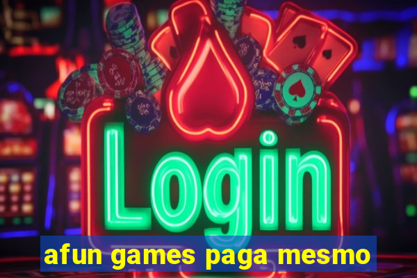afun games paga mesmo